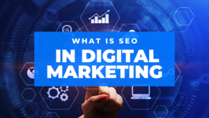What Is SEO in Digital Marketing