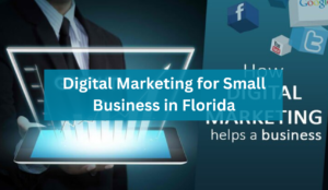 Digital Marketing for Small Business in Florida