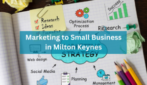 Marketing to Small Business in Milton Keynes