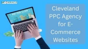 Cleveland PPC Agency for E-Commerce Websites