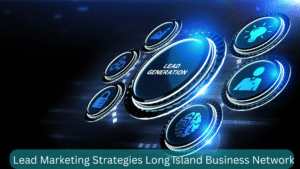 Lead Marketing Strategies Long Island Business Network