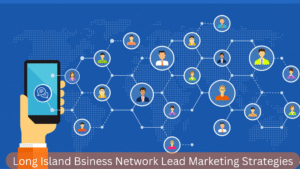 Long Island Bsiness Network Lead Marketing Strategies